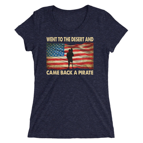 Went To The Desert Came Back A Pirate | Premium Womens T-Shirt