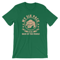 My Six Pack Is In The Back Of The Fridge | Premium Mens T-Shirt