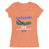 Global Hawk Yes We Are Spying Duh | Premium Women's T-shirt