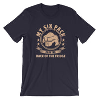 My Six Pack Is In The Back Of The Fridge | Premium Mens T-Shirt