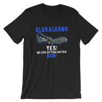 Global Hawk Yes We Are Spying Duh | Premium Men's T-shirt