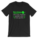 Talking Is Like Texting Except With Your Mouth | Premium Mens T-Shirt