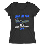 Global Hawk Yes We Are Spying Duh | Premium Women's T-shirt